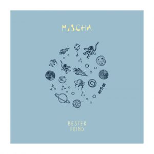 MISCHA - Bester Feind (m)